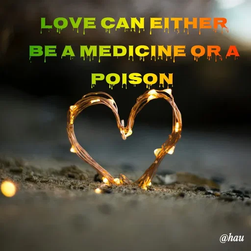 Quote by Isaac Hau - Love can either be a medicine or a poison  - Made using Quotes Creator App, Post Maker App
