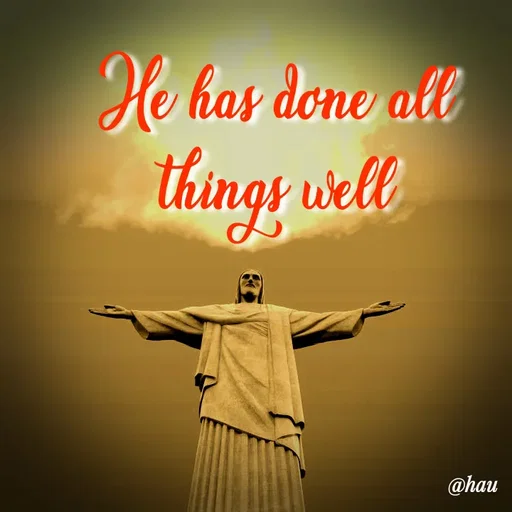 Quote by Isaac Hau - He has done all things well - Made using Quotes Creator App, Post Maker App