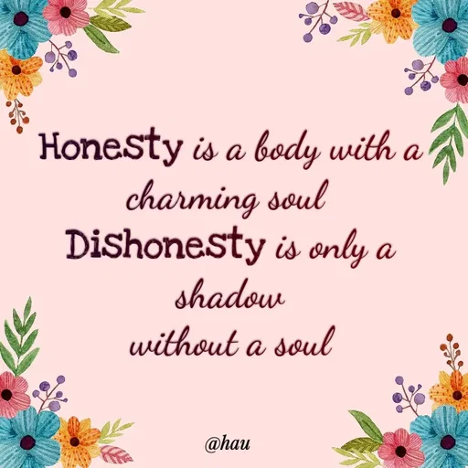 Quote by Isaac Hau - Honesty is a body with a charming soul 
Dishonesty is only a shadow
 without a soul  - Made using Quotes Creator App, Post Maker App