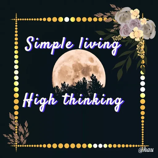 Quote by Isaac Hau - Simple living 
High thinking 
 - Made using Quotes Creator App, Post Maker App