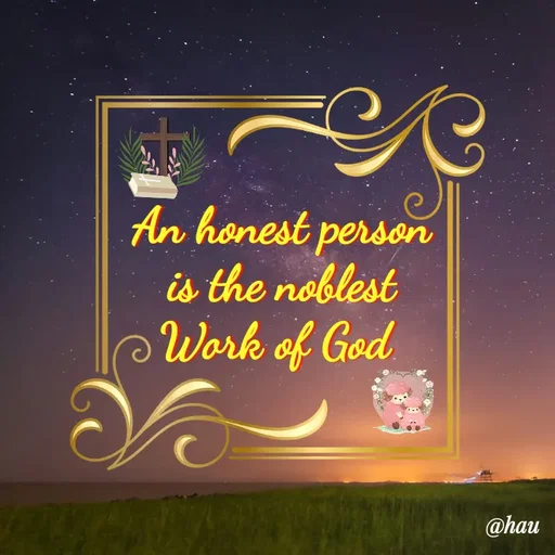 Quote by Isaac Hau - An honest person
 is the noblest 
Work of God  - Made using Quotes Creator App, Post Maker App