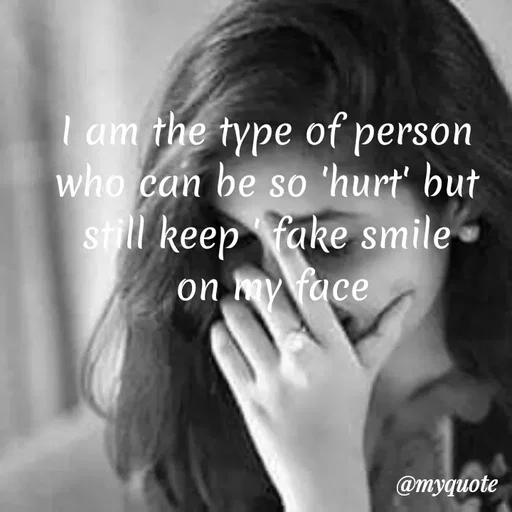 Quote by Sushma Gowda - I am the type of person
who can be so 'hurt' but
still keep fake smile
on my face
@myquote
 - Made using Quotes Creator App, Post Maker App