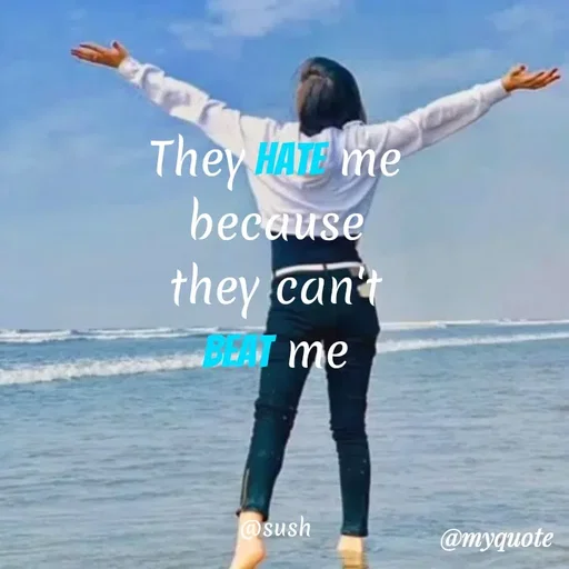 Quote by Sushma Gowda - They HAT me
because
they can
BAT me
@sush
@myquote
 - Made using Quotes Creator App, Post Maker App
