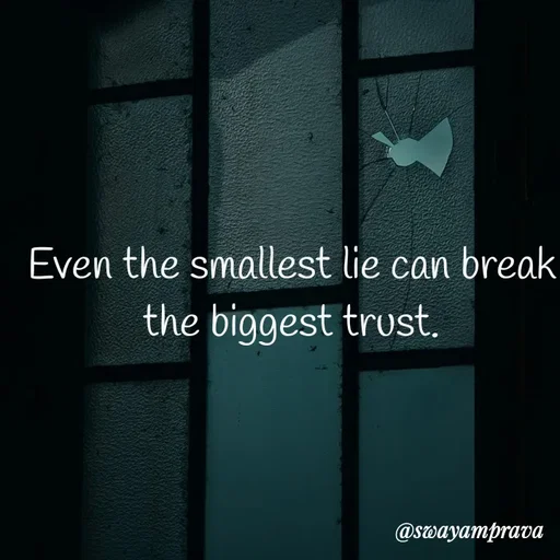 Quote by swayamprava tripathy - Even the smallest lie can break the biggest trust. - Made using Quotes Creator App, Post Maker App