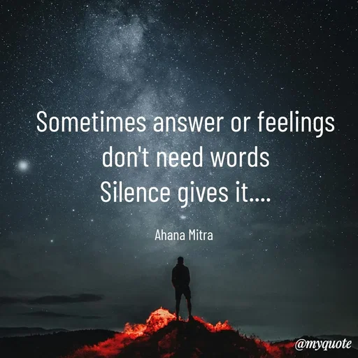 Quote by Queen of Revenge 🖤 - Sometimes answer or feelings don't need words
Silence gives it....

Ahana Mitra  - Made using Quotes Creator App, Post Maker App