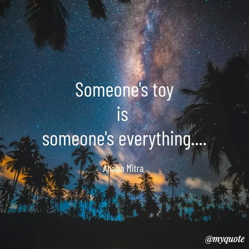 Quote by Queen of Revenge 🖤 - Someone's toy
is 
someone's everything....

Ahana Mitra  - Made using Quotes Creator App, Post Maker App