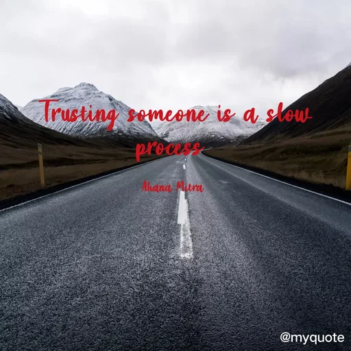 Quote by Queen of Revenge 🖤 - Trusting someone is a slow process 

Ahana Mitra  - Made using Quotes Creator App, Post Maker App