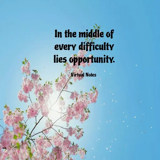Quote by Grace - In the middle of
 every difficulty 
lies opportunity.

Virtual Notes  - Made using Quotes Creator App, Post Maker App