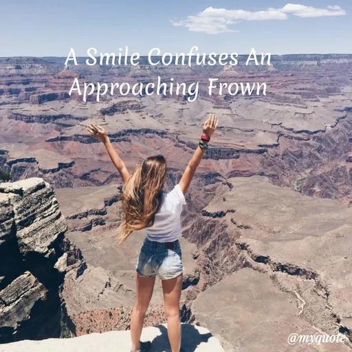 Quote by My Quotes - A Smile Confuses An
Approuching Frown
@myquote
 - Made using Quotes Creator App, Post Maker App