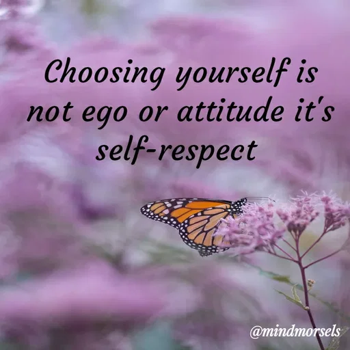 Quote by mindmorsels - Choosing yourself is not ego or attitude it's self-respect  - Made using Quotes Creator App, Post Maker App